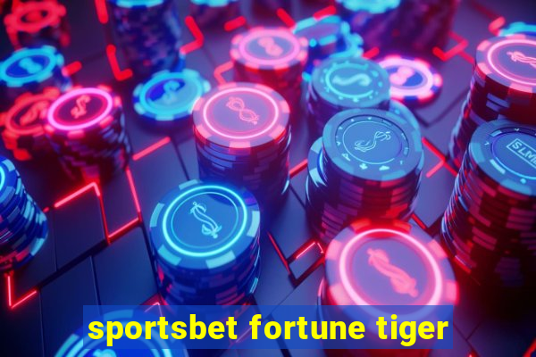 sportsbet fortune tiger